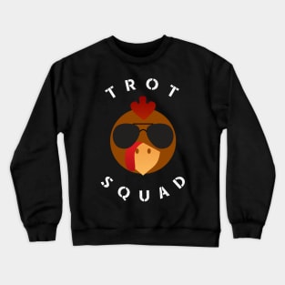 Trot Squad Shirt - Turkey Gift Crewneck Sweatshirt